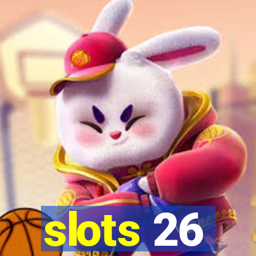 slots 26